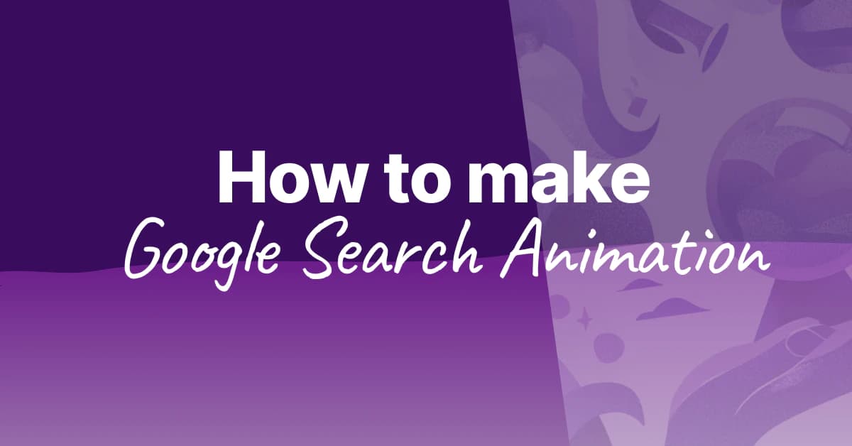 How to Make a Google Search Animation for Your Videos (No After Effects)